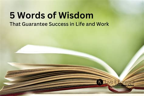 5 Words of Wisdom That Guarantee Success in Life and Work