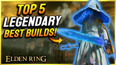 Elden Ring: NEW TOP 5 BEST BUILDS (Legendary Weapons) ᴘᴀᴛᴄʜ 𝟷.𝟷𝟶 - YouTube