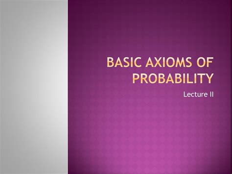 PPT - Basic Axioms of Probability PowerPoint Presentation, free download - ID:753822