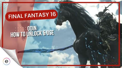 How To Unlock & Use Odin In FF16 - eXputer.com