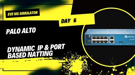 Lab 6 : Dynamic IP & Port Based Natting Configuration in Palo Alto Firewall || EVE-NG - YouTube