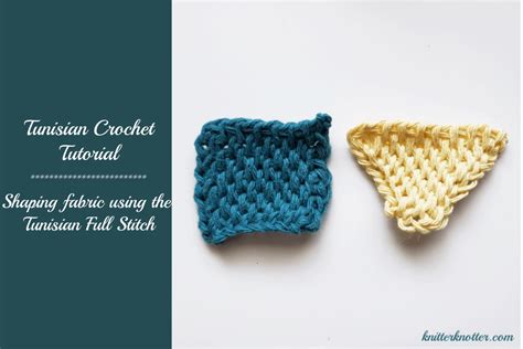 Tunisian crochet tutorial – Shaping fabric using the Tunisian full ...