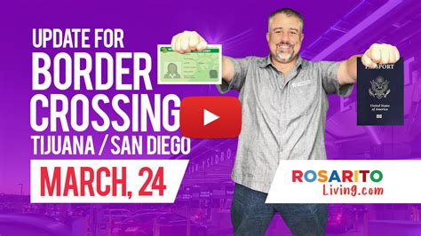 MARCH 24TH UPDATE - Border Crossing Tijuana/San Diego - Rosarito Living