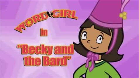 Becky and the Bard | WordGirl Wiki | FANDOM powered by Wikia