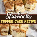 Starbucks Coffee Cake Recipe - Insanely Good