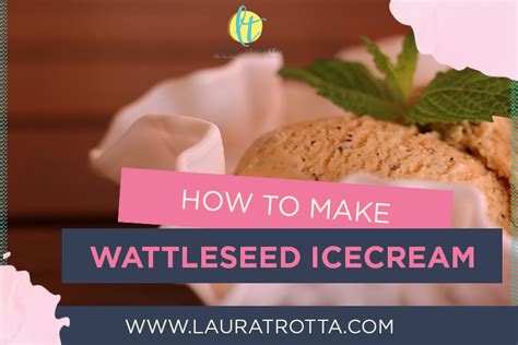 Wattleseed Icecream Recipe - Laura Trotta