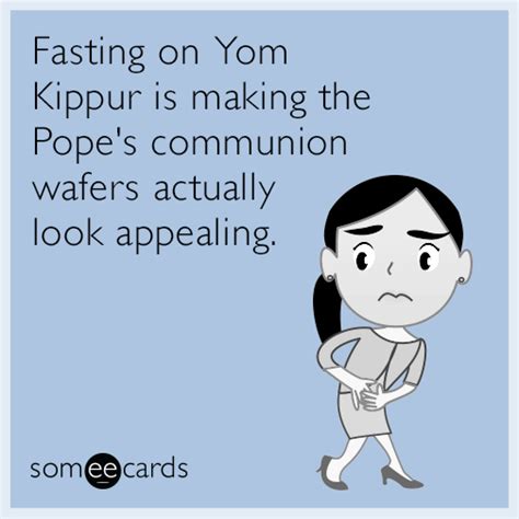 Fasting on Yom Kippur is making the Pope's communion wafers actually look appealing. | Yom ...