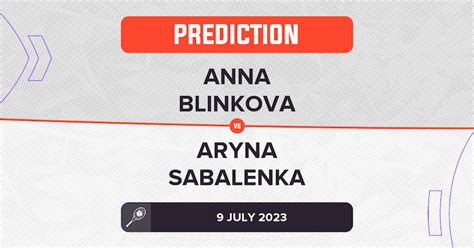 Anna Blinkova vs Aryna Sabalenka Prediction - Wimbledon 2023