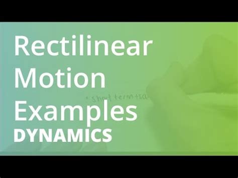 Rectilinear Motion Examples | Dynamics - YouTube