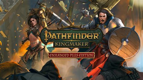 Pathfinder: Kingmaker - Enhanced Plus Edition Free Download - GameTrex