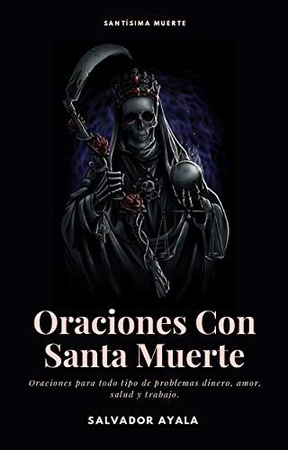 Oraciones Con Santa Muerte (Spanish Edition) eBook : Ayala, Salvador: Amazon.in: Kindle Store