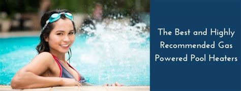 Best Gas Pool Heater Reviews: 8 Top Picks of 2023