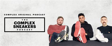 Complex Sneakers Podcast: Find The Latest Video Episodes