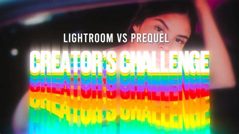 Creator's Challenge - Lightroom vs Prequel App - YouTube