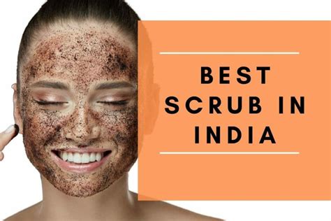 Best Scrub for Dry Skin in India 2024