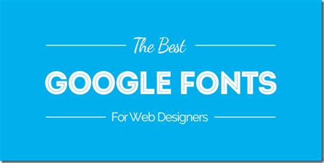 5 Most Popular Google Fonts for Web Designers- 2015 - Blogging Ways