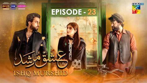 Ishq Murshid - Episode 23 - Hum TV