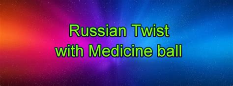 Russian Twist with Medicine ballRobins Key