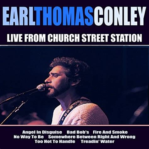 Earl Thomas Conley Live From Church Street Station : Earl Thomas Conley ...