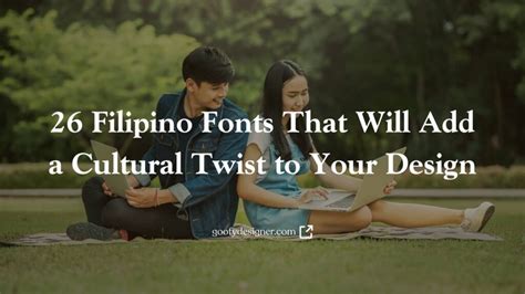 26 Filipino Fonts That Will Add a Cultural Twist to Your Design