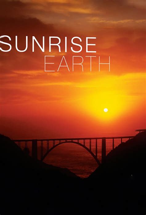 Sunrise Earth - Where to Watch and Stream - TV Guide