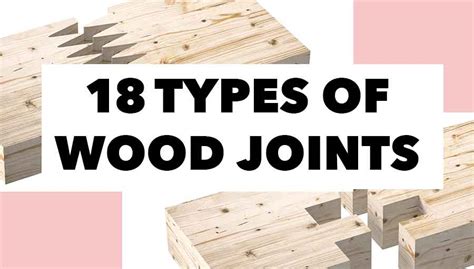 Wood Joinery Techniques: 18 Types of Wood Joints & How to Make Them ...