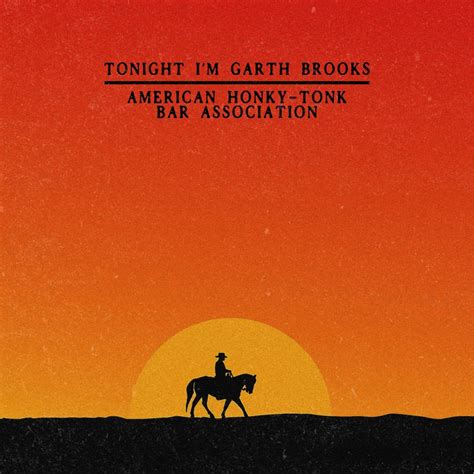 ‎American Honky-Tonk Bar Association - Single by Tonight I'm Garth Brooks on Apple Music