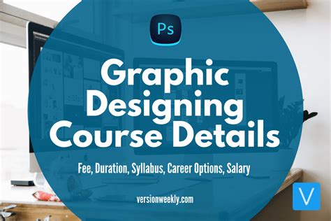 Graphic Designing Course Details – Fee, Duration, Syllabus, Career Options, Salary – Version Weekly