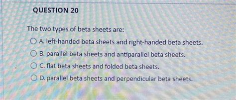 Solved The two types of beta sheets are: A. left-handed beta | Chegg.com