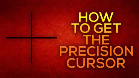 How To Get The Precision Cursor! [2015] - YouTube