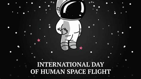 International Day for Human Space Flight 2023: Date, History, Facts