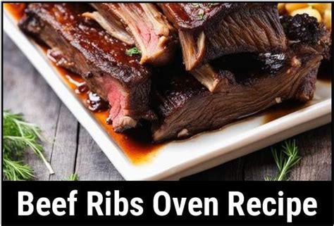 The Ultimate Beef Ribs Oven Recipe: A Culinary Journey