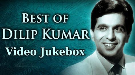 Best of Dilip Kumar Songs - Jukebox - Top 10 Dilip Kumar Songs ...