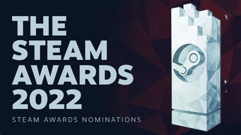 Don't Miss You Chance To Vote For THE STEAM AWARDS 2022 — GameTyrant