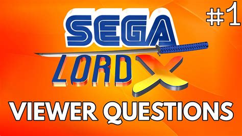 Sega Lord X - Viewer Questions - Episode 1 - YouTube