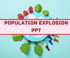 Population Explosion PPT: Meaning, Effects, Causes, Solution