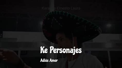 Ke Personajes - Adiós amor Oye mujer - karaoke - YouTube