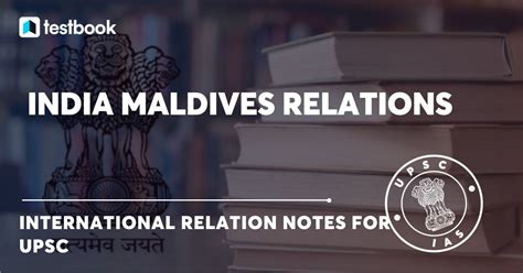 India-Maldives Relations | History, Bilateral Treaties & MoUs