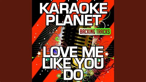 Love Me Like You Do (Karaoke Version with Background Vocals) (Originally Performed By Ellie ...