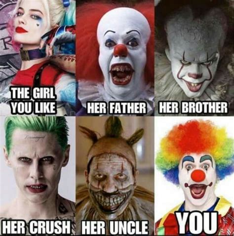 The girl I like... | Funny clown memes, Funny horror, Horror movies funny