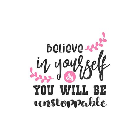 Premium Vector | Believe in Yourself and You Will Be Unstoppable ...