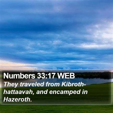 Numbers 33:17 WEB - They traveled from Kibroth-hattaavah, and