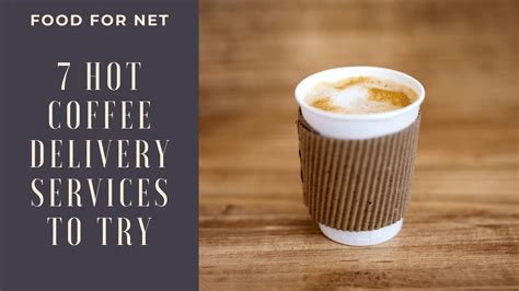 7 Hot Coffee Delivery Services And Tips To Get The Perfect Coffee To ...