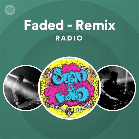 Faded - Remix Radio - playlist by Spotify | Spotify