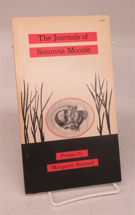 The Journals of Susanna Moodie: Poems by Margaret Atwood by ATWOOD ...