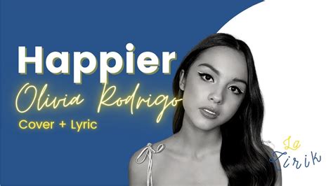 Happier - Olivia Rodrigo Cover + Lyrics | Cover by Mitty Zasia | La Lirik Lagu - YouTube