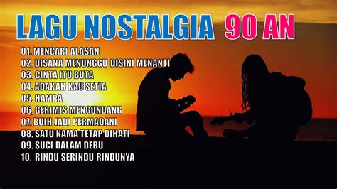 Lagu Nostalgia 90an Penuh Kenangan Enak Didengar | Liriku - YouTube