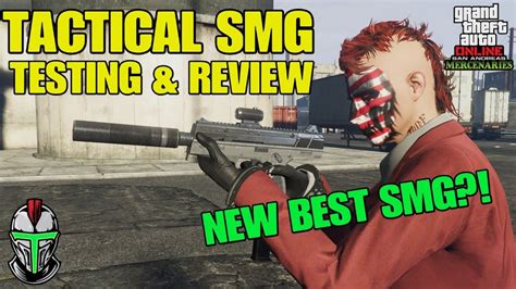 Tactical SMG Testing & Review! Is This The New Best SMG In GTA Online? - YouTube