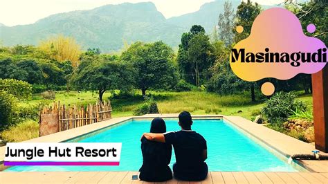 Jungle Hut Resort, Masinagudi || Stay In Nature || Mudumalai Tiger ...