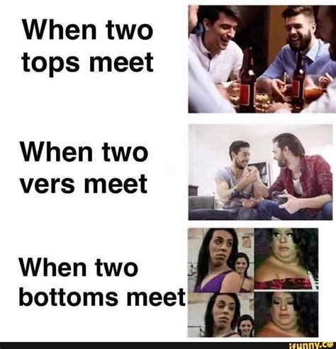 A funny meme about tops and bottoms: : r/askgaybros